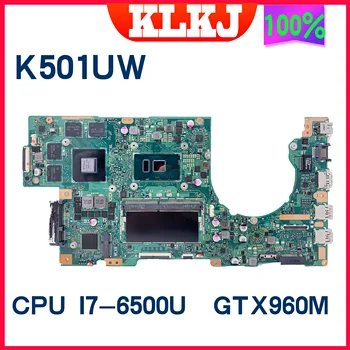 K501UW Laptop Placa de baza Pentru Asus K501UW K501UXM K501UQ K501U Placa de baza DDR4 4G/8GB RAM I5-6200U I7-6500U GTX960M/940M