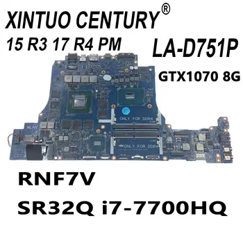 CN-00RNF7V 0RNF7V RNF7V pentru Dell Alienware15 R3 17 R4 Laptop Placa de baza BAP10 LA-D751P i7-7700HQ GTX1070 8GB DDR4 Testat